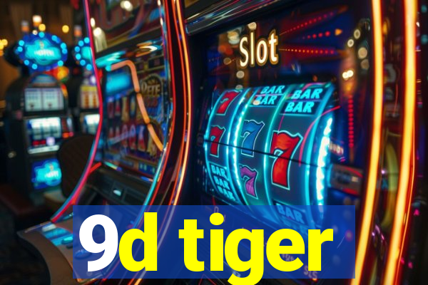 9d tiger